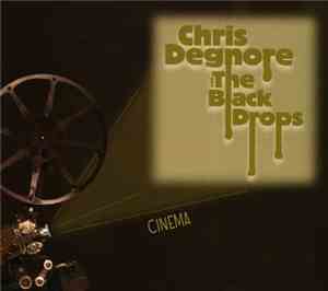 Chris Degnore And The Black Drops - Cinema
