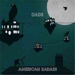 Dads  - American Radass (This Is Important)