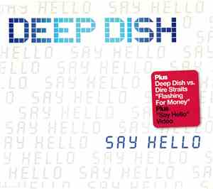 Deep Dish - Say Hello
