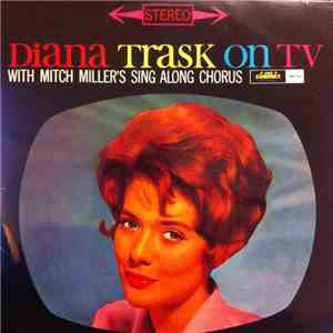 Diana Trask - Diana Trask On Tv With Mitch Miller's Sing Along Chorus.