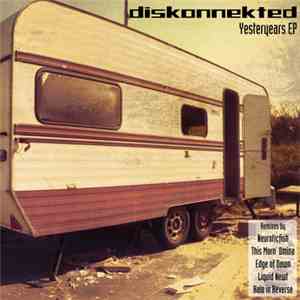 Diskonnekted - Yesteryears – Radio Existence