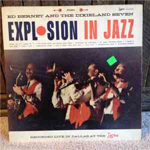 Ed Bernet And The Dixieland Seven - Explosion In Jazz