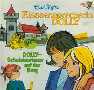 Enid Blyton - Klassensprecherin Dolly - Schulabenteuer Auf Der Burg