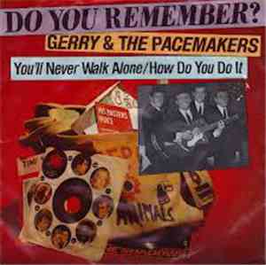 Gerry & The Pacemakers - You'll Never Walk Alone / How Do You Do It