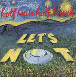 Half Man Half Biscuit - Let's Not / Our Tune