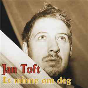 Jan Toft - Et Minne Om Deg