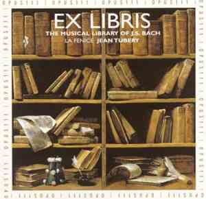 Jean Tubéry, Ensemble La Fenice - Ex Libris: The Musical Library of J. S. B ...
