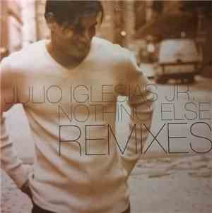 Julio Iglesias, Jr. - Nothing Else Remixes