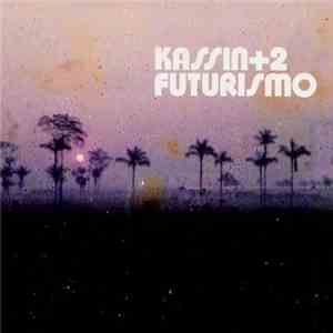 Kassin+2 - Futurismo