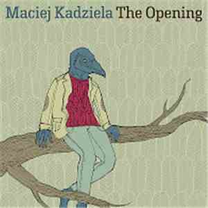 Maciej Kądziela - The Opening