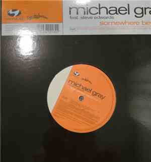 Michael Gray Feat. Steve Edwards - Somewhere Beyond (Part 1)