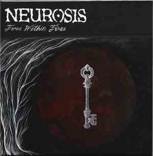 Neurosis - Fires Within Fires
