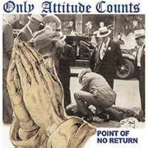 Only Attitude Counts - Point Of No Return