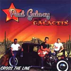 Paul Galaxy And The Galactix - Cross The Line