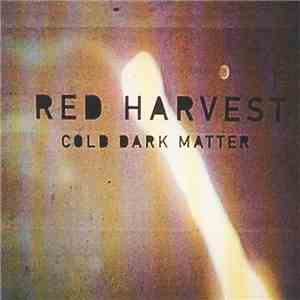 Red Harvest - Cold Dark Matter