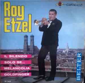 Roy Etzel - Il Silenzio / Solo Se... / Melancolia / Goldfinger