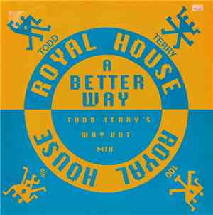 Royal House - A Better Way (Todd Terry 's Way Out Mix)