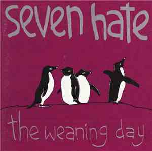 Seven Hate - The Weaning Day
