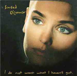 Sinéad O'Connor - I Do Not Want What I Haven't Got