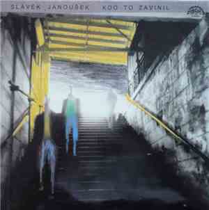 Slávek Janoušek - Kdo To Zavinil