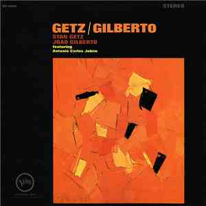 Stan Getz / João Gilberto Featuring Antonio Carlos Jobim - Getz / Gilberto