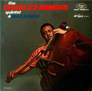 The Charles Mingus Quintet + Max Roach - The Charles Mingus Quintet + Max R ...