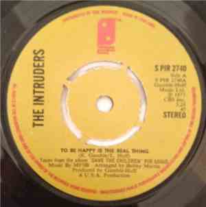 The Intruders - To Be Happy Is The Real Thing / A Nice Girl Like You