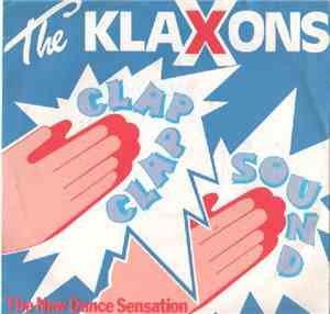 The Klaxons - Clap-Clap Sound
