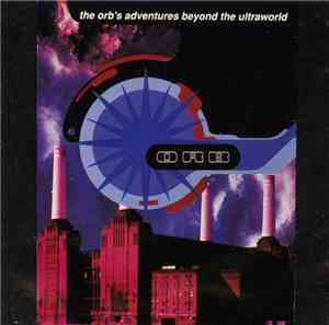 The Orb - The Orb's Adventures Beyond The Ultraworld