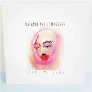 Balance And Composure - Light We Made