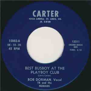 Bob Dorman, TR And The Nomads - Best Busboy At The Playboy Club / I Can't W ...