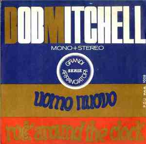 Bob Mitchell  - Uomo Nuovo / Rock Around The Clock
