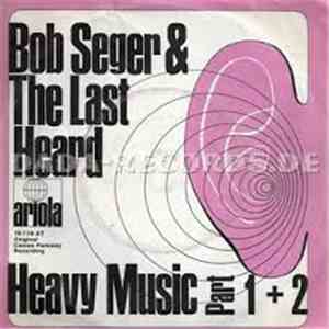 Bob Seger And The Last Heard - Heavy Music