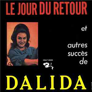 Dalida - Le Jour Du Retour Et Autres Succès de Dalida