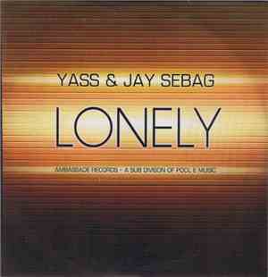 DJ Yass & Jay Sebag - Lonely
