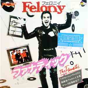 Felony  - The Fanatic