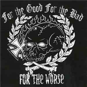 For The Worse - For The Good For The Bad