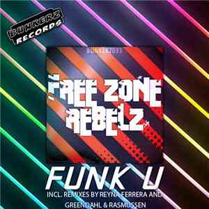 Free Zone Rebelz - Funk U