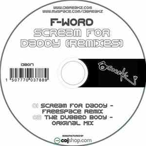 F-Word - Scream For Daddy (Remixes)