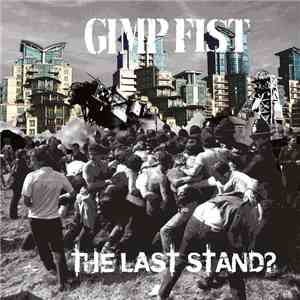 Gimp Fist - The Last Stand?