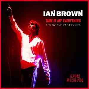 Ian Brown - Time Is My Everything