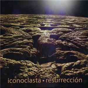 Iconoclasta - Resurrección