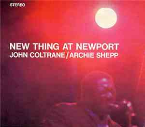 John Coltrane / Archie Shepp - New Thing At Newport