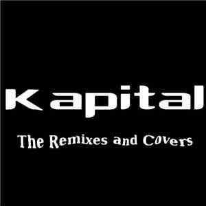Kapital  - The Remixes And Covers