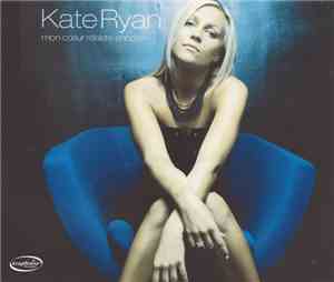 Kate Ryan - Mon Coeur Résiste Encore