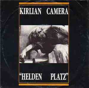 Kirlian Camera - Helden Platz