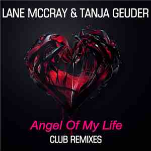 Lane McCray &  Tanja Geuder - Angel Of My Life (Club Remixes)