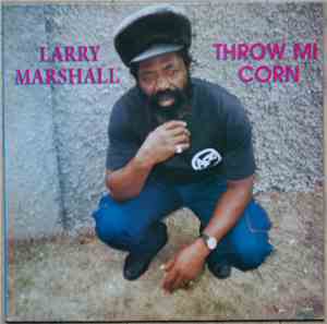 Larry Marshall - Throw Mi Corn
