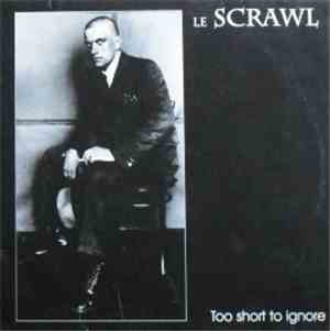 Le Scrawl - Too Short To Ignore