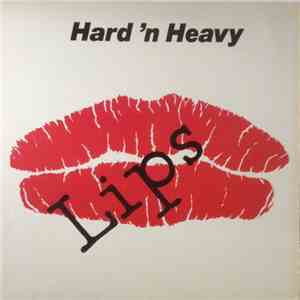Lips  - Hard 'n Heavy